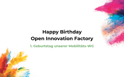 Die Open Innovation Factory feiert 1. Geburtstag